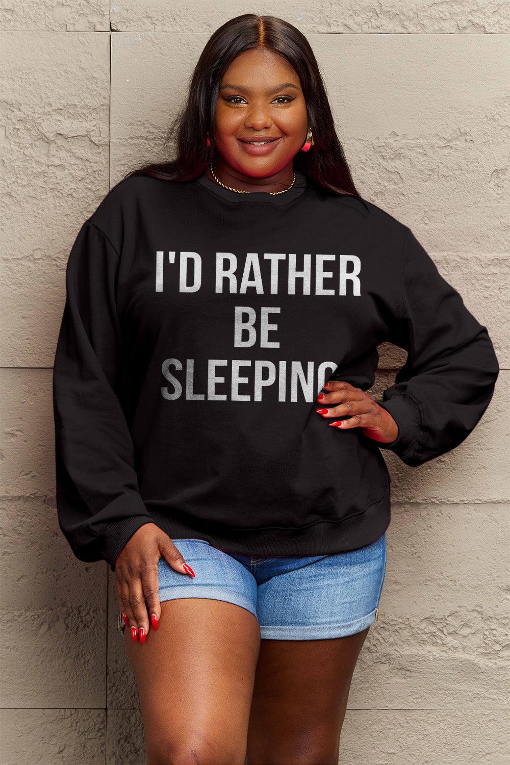 Simply Love Full Size I'D RATHER BE SLEEPING Round Neck Sweatshirt Carauana Store