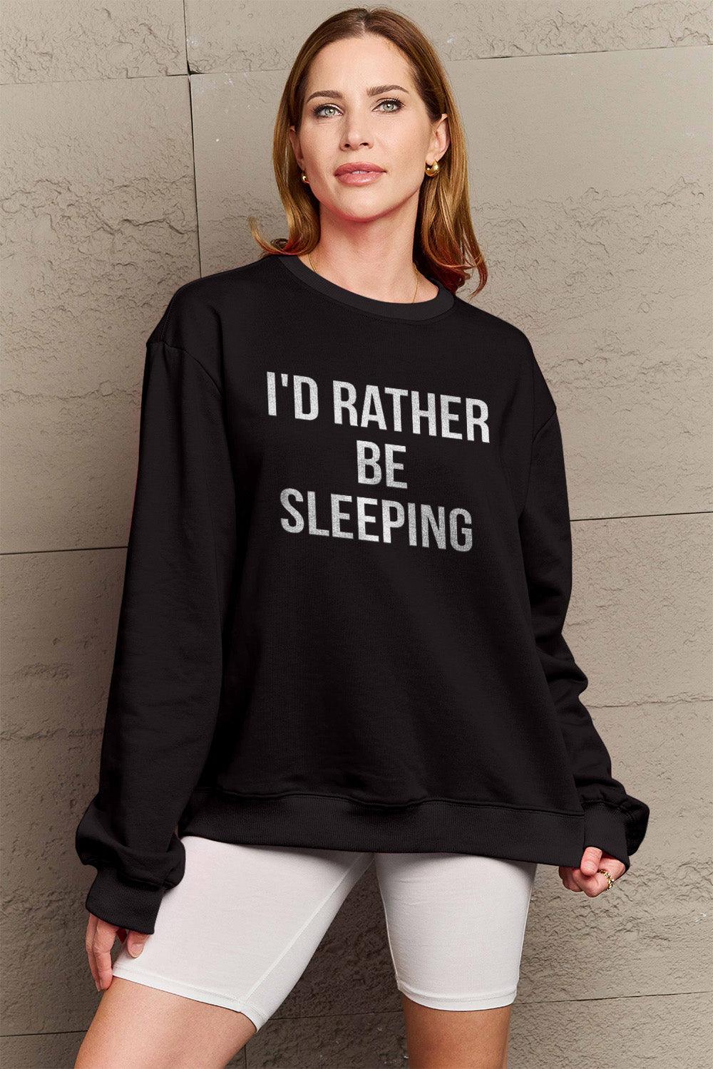 Simply Love Full Size I'D RATHER BE SLEEPING Round Neck Sweatshirt Carauana Store