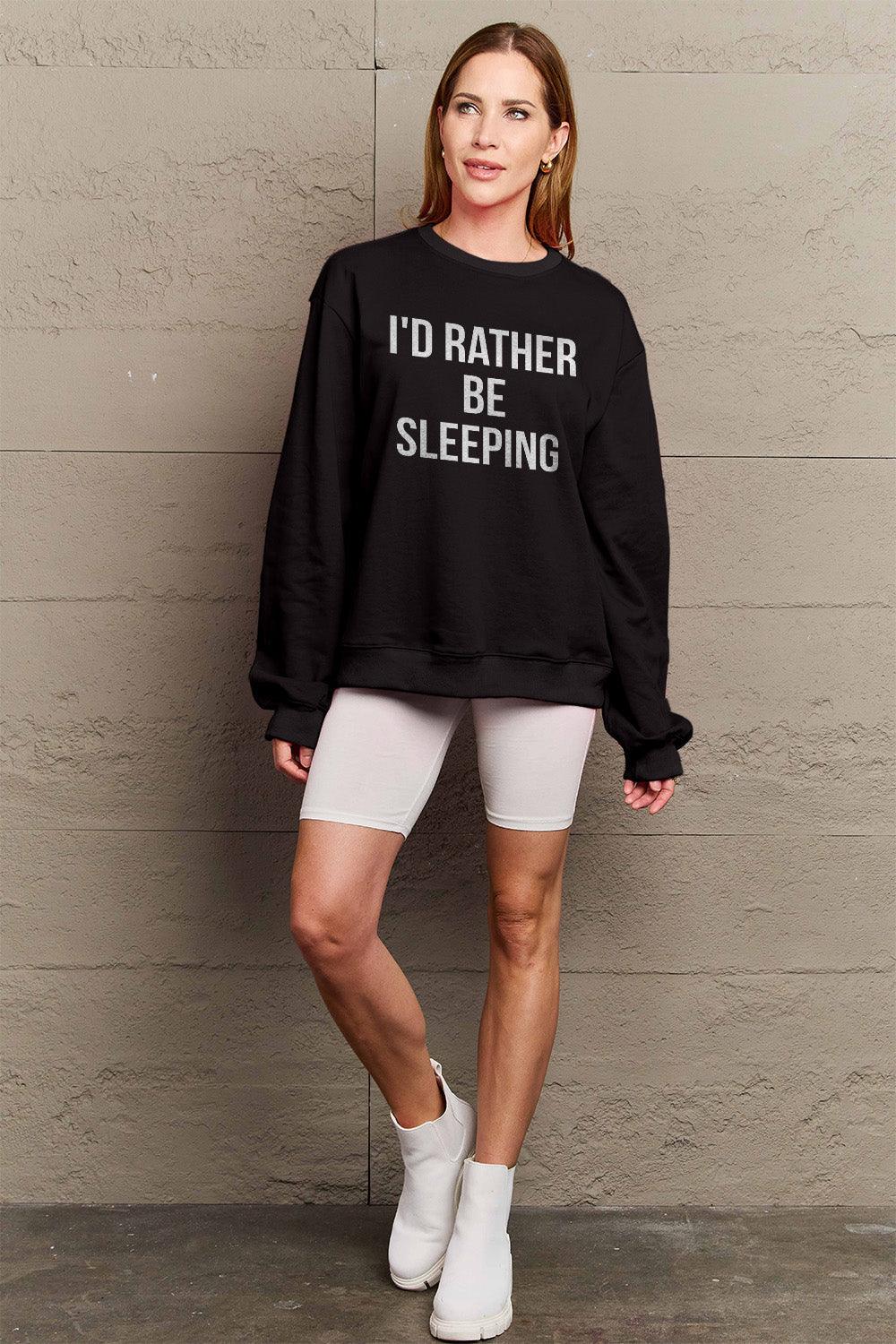Simply Love Full Size I'D RATHER BE SLEEPING Round Neck Sweatshirt Carauana Store