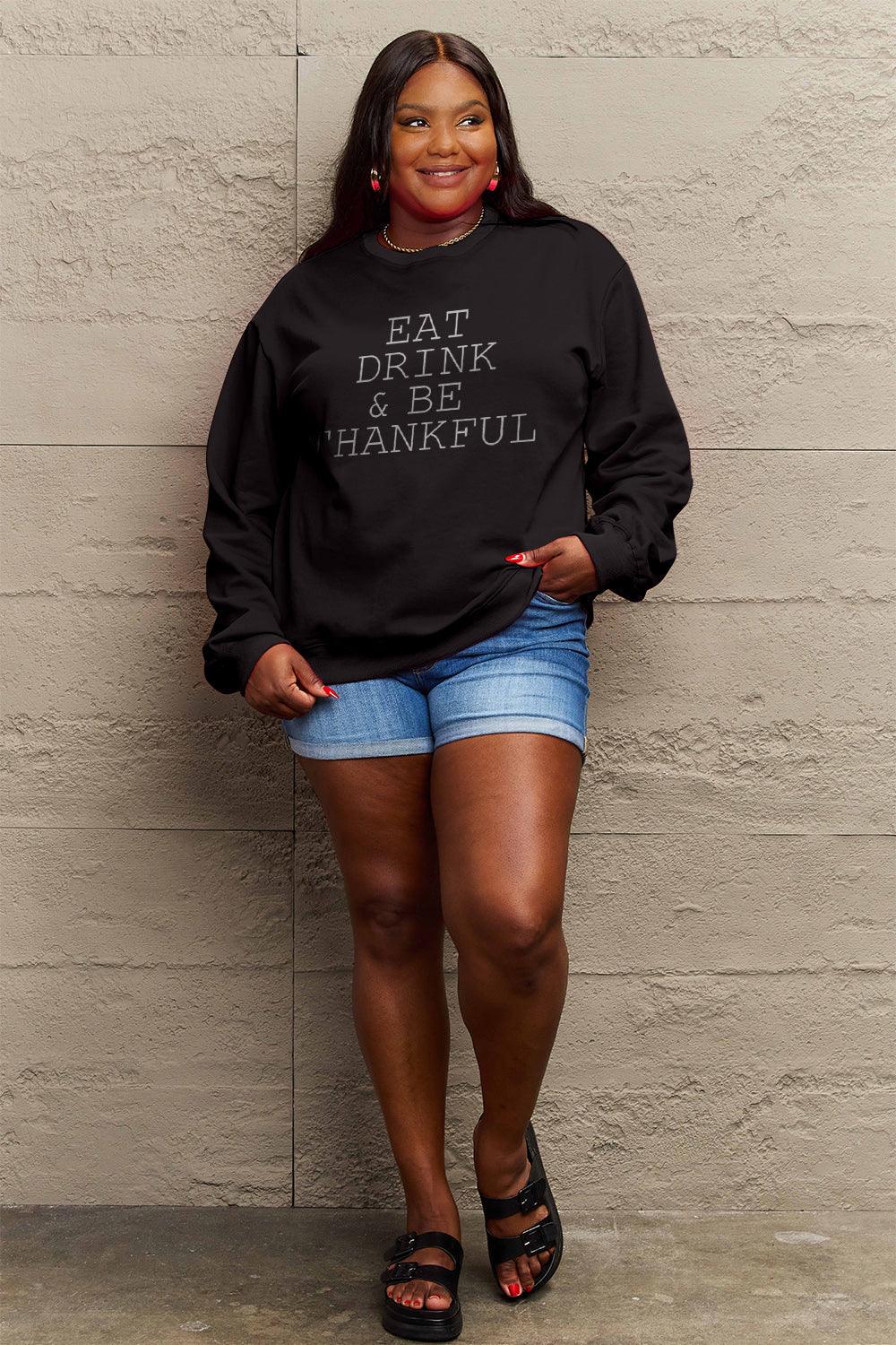 Simply Love Full Size EAT DRINK & BE THANKFUL Round Neck Sweatshirt Carauana Store